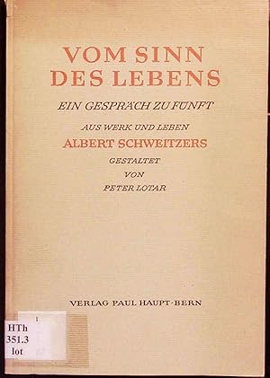 Immagine del venditore per Vom Sinn des Lebens. Ein Gesprch zu fnft ; aus Werk und Leben Albert Schweitzers. venduto da Antiquariat Bookfarm