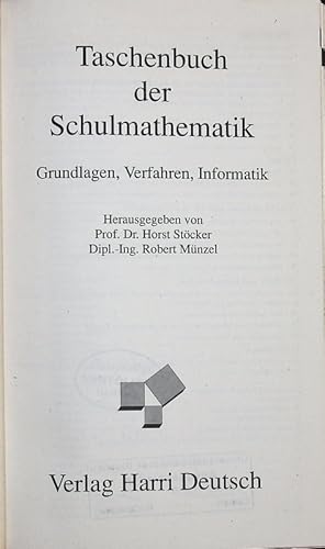 Bild des Verkufers fr Taschenbuch der Schulmathematik. Grundlagen, Verfahren, Informatik. zum Verkauf von Antiquariat Bookfarm