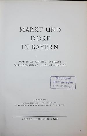 Imagen del vendedor de MARKT UND DORF IN BAYERN. a la venta por Antiquariat Bookfarm
