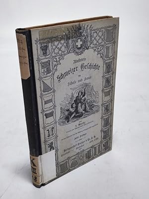 Bild des Verkufers fr Illustrierte Schweizer Geschichte fr Schule und Haus. zum Verkauf von Antiquariat Bookfarm