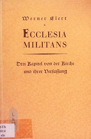 Bild des Verkufers fr Ecclesia Militans. Drei Kapitel von der Kirche und ihrer Verfassung. zum Verkauf von Antiquariat Bookfarm