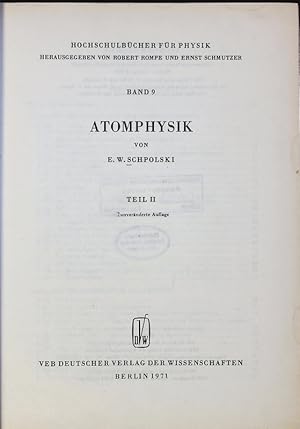 Bild des Verkufers fr ATOMPHYSIK. HOCHSCHULBCHER FR PHYSIK, HERAUSGEGEBEN VON ROBERT ROMPE UND ERNST SCHMUTZER, BAND 9, Teil II. zum Verkauf von Antiquariat Bookfarm