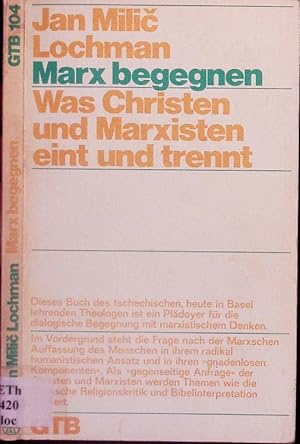 Bild des Verkufers fr Marx begegnen. Was Christen und Marxisten eint und trennt. zum Verkauf von Antiquariat Bookfarm