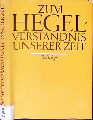 Image du vendeur pour Zum Hegelverstndnis unserer Zeit. Beitr. marxist.-leninist. Hegelforschung. mis en vente par Antiquariat Bookfarm