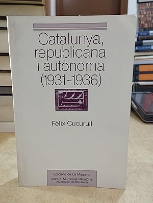 Imagen del vendedor de CATALUNYA, REPUBLICANA I AUTNOMA. a la venta por LLIBRERIA KEPOS-CANUDA