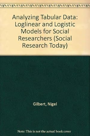 Immagine del venditore per Analyzing Tabular Data: Loglinear and Logistic Models for Social Researchers: 1 (Social Research Today) venduto da WeBuyBooks