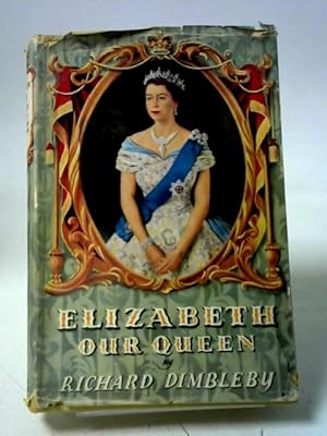 Image du vendeur pour Elizabeth our Queen mis en vente par World of Rare Books