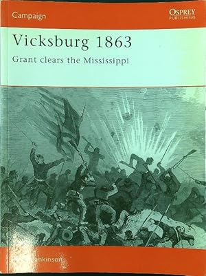 Bild des Verkufers fr Vicksburg 1863: Grant Clears the Mississippi zum Verkauf von Librodifaccia