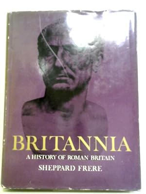 Imagen del vendedor de Britannia: A History Of Roman Britain. a la venta por World of Rare Books