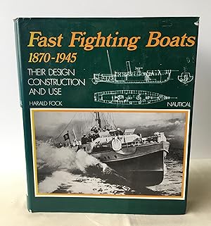 Seller image for Fast Fighting Boats 1870-1945: Their Design, Construction, and Use for sale by Neil Ewart