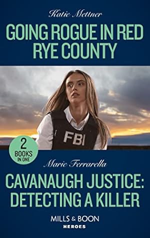 Seller image for Going Rogue In Red Rye County / Cavanaugh Justice: Detecting A Killer: Going Rogue in Red Rye County (Secure One) / Cavanaugh Justice: Detecting a Killer (Cavanaugh Justice) for sale by WeBuyBooks