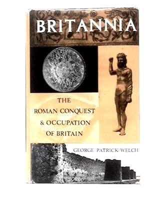 Seller image for Britannia: the Roman Conquest and Occupation of Britain for sale by World of Rare Books