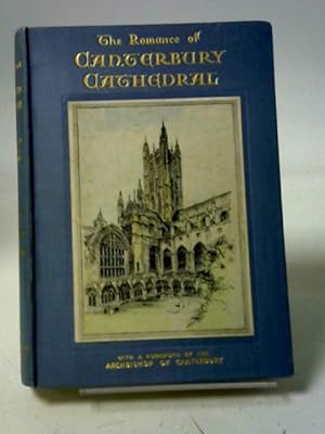 Image du vendeur pour The Romance of Canterbury Cathedral mis en vente par World of Rare Books