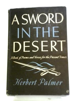 Imagen del vendedor de A Sword In The Desert: A Book Of Poems And Verses For The Present Times a la venta por World of Rare Books