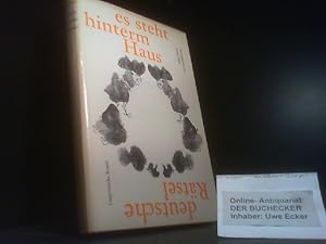 Es steht hinterm Haus : Dt. Rätsel aus d. Volksmund u. von unbekannten Verf. gesammelt, eingel. u...