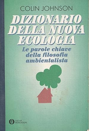 Dizionario della nuova ecologia : le parole chiave della filosofia ambientalista
