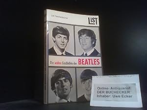 Bild des Verkufers fr Die wahre Geschichte der Beatles : Von d. Beatles autoris. Fassung. Billy Shepherd. [Ins Dt. gebeatelt von Emile S. Gatta] / List Taschenbuecher ; 280 zum Verkauf von Der Buchecker