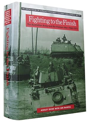 Seller image for FIGHTING TO THE FINISH: The Australian Army and the Vietnam War, 1968-1975 for sale by Kay Craddock - Antiquarian Bookseller