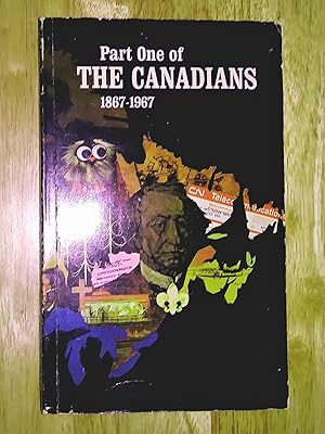 Seller image for Part One of The Canadians 1867-1967 for sale by Livresse