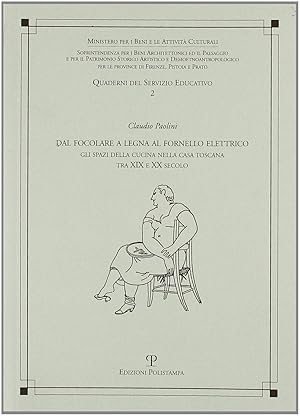 Dal focolare a legna al fornello elettrico. Gli spazi della cucina nella casa toscana tra XIX e X...