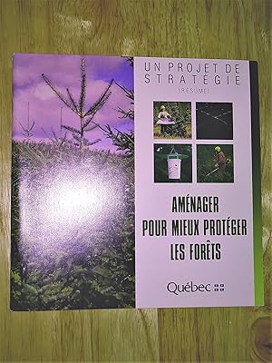 Un projet de stratégie: aménager pour mieux protéger les forêts - résumé