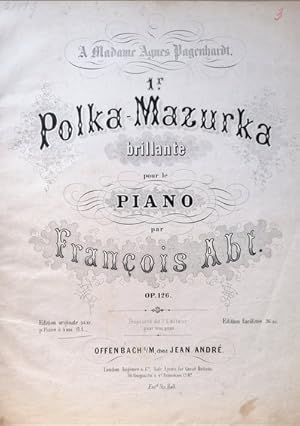 Imagen del vendedor de 1. Polka-Mazurka brillante pour le PIANO par Francois Abt. Op. 126. A Madame Agnes Pagenhardt. a la venta por Klaus Schneborn