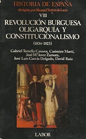 Imagen del vendedor de TOMO VIII HISTORIA DE ESPAA, REVOLUCION BURGUESA, OLIGARQUA Y CONSTITUCIONALISMO, (1834-1923). a la venta por LIBRERA OESTE