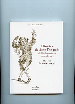 HISTOIRA DE JEAN L' AN PRES ,tirâda das archîvas de Soulorguès . HISTOIRE DE JEAN L' ONT - PRIS ,...