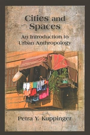 Immagine del venditore per Cities and Spaces : An Introduction to Urban Anthropology venduto da GreatBookPricesUK