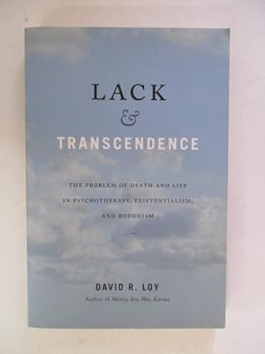 Imagen del vendedor de Lack and Transcendence: The Problem of Death and Life in Psychotherapy, Existentialism, and Buddhism a la venta por GREENSLEEVES BOOKS