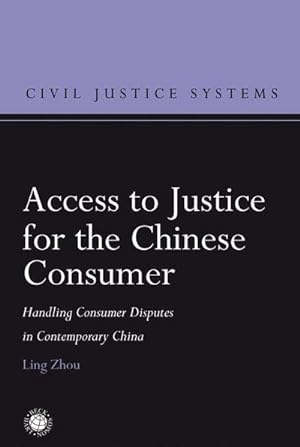 Seller image for Access to Justice for the Chinese Consumer: Handling Consumer Disputes in Contemporary China for sale by Rheinberg-Buch Andreas Meier eK