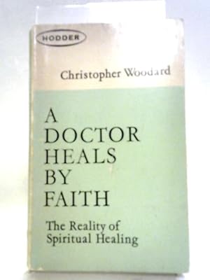 Seller image for A Doctor Heals by Faith for sale by World of Rare Books