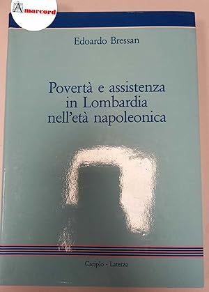 Bressan Edoardo, Povertà e assistenza in Lombardia nell'età napoleonica, Laterza, 1985 - I