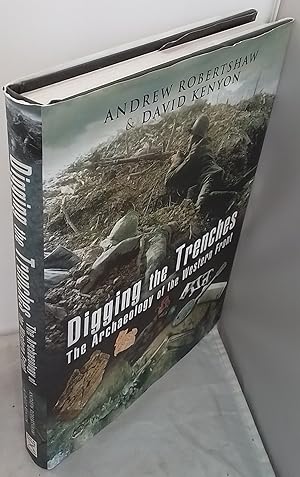 Seller image for Digging the Trenches. The Archaeology of the Western Front. for sale by Addyman Books