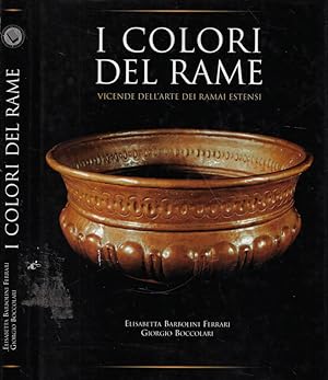 Bild des Verkufers fr I colori del rame Vicende dell'arte dei rami estensi zum Verkauf von Biblioteca di Babele