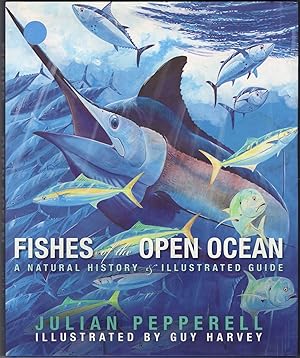 Seller image for Fishes of the Open Ocean: A Natural History & Illustrated Guide (SIGNED by Guy Harvey) for sale by JNBookseller