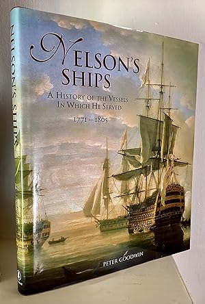 Seller image for Nelson's Ships: A History of the Vessels in which he Served 1771 - 1805 for sale by Between The Boards