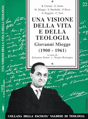 Seller image for Una visione della vita teologia. Giovanni Miegge 1900-1961 for sale by Biblioteca di Babele