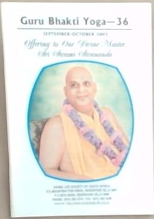 Guru Bhakti Yoga 36 September-October 2003: Offering To Our Divine Master Sri Swami Sivananda