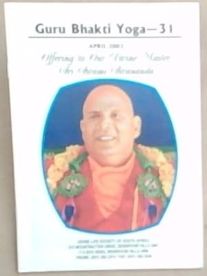 Guru Bhakti Yoga 31 April 2003: Offering To Our Divine Master Sri Swami Sivananda