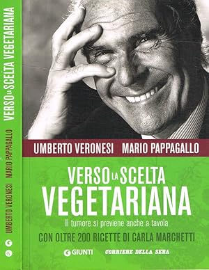 Immagine del venditore per Verso la scelta vegetariana Il tumore si previene anche a tavola venduto da Biblioteca di Babele