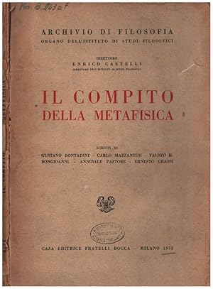 Imagen del vendedor de Il compito della metafisica Scritti di Gustavo Bontadini- Carlo mazzantini- Fausto M. Bongiovanni- Annibale Pastore- Ernesto Grassi. a la venta por Biblioteca di Babele