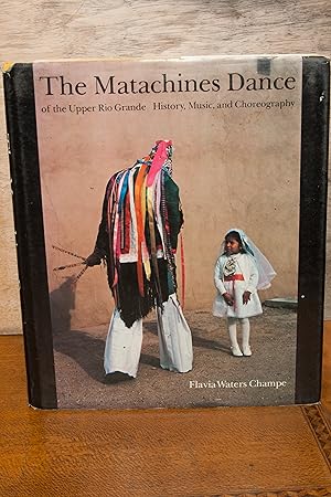 Seller image for The Matachines Dance of the Upper Rio Grande: History, Music, and Choreography for sale by Snowden's Books