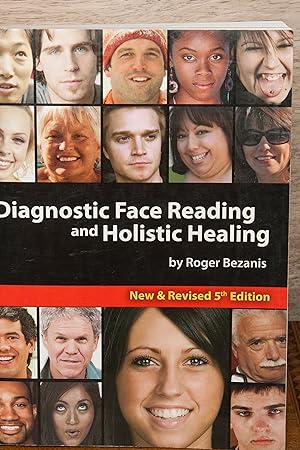 Seller image for Diagnostic Face Reading and Holistic Healing 5th Edition by Roger Bezanis (2010) Paperback for sale by Snowden's Books