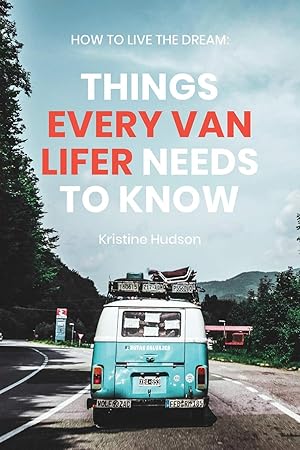 Image du vendeur pour How to Live the Dream: Things Every Van Lifer Needs to Know mis en vente par Redux Books