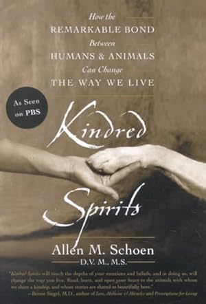 Seller image for Kindred Spirits : How the Remarkable Bond Between Humans and Animals Can Change the Way We Live for sale by GreatBookPrices
