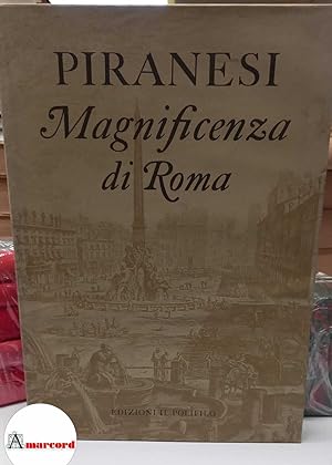 AA. VV., Piranesi. Magnificenza di Roma, Il Polifilo, 1961 - I