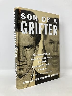 Seller image for Son of a Grifter: The Twisted Tale of Sante and Kenny Kimes, the Most Notorious Con Artists in America: A Memoir by the Other Son for sale by Southampton Books