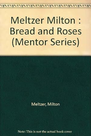 Image du vendeur pour Meltzer Milton : Bread and Roses (Mentor Series) mis en vente par WeBuyBooks 2