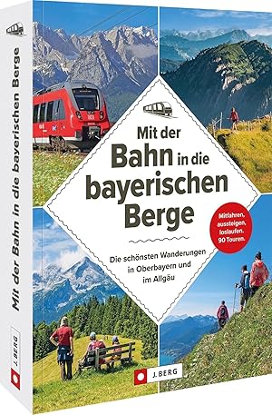 Bild des Verkufers fr Mit der Bahn in die bayerischen Berge zum Verkauf von moluna